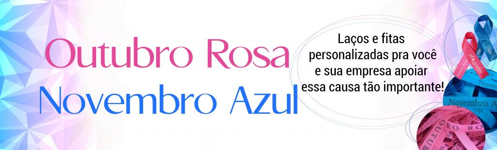 LACÇO OUTUBRO ROSA NOVEMBRO AZUK